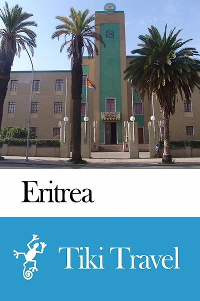 Eritrea Travel Guide - Tiki Travel