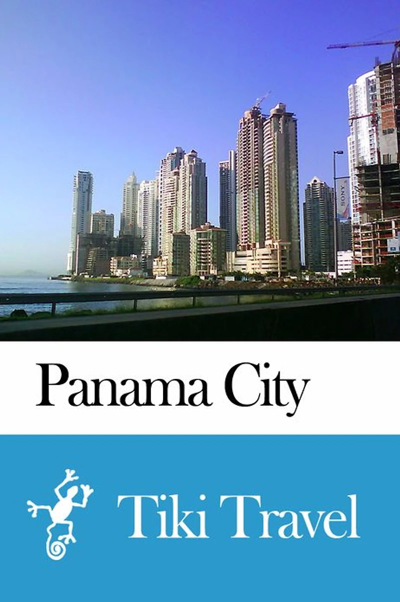 Panama City (Panama) Travel Guide - Tiki Travel