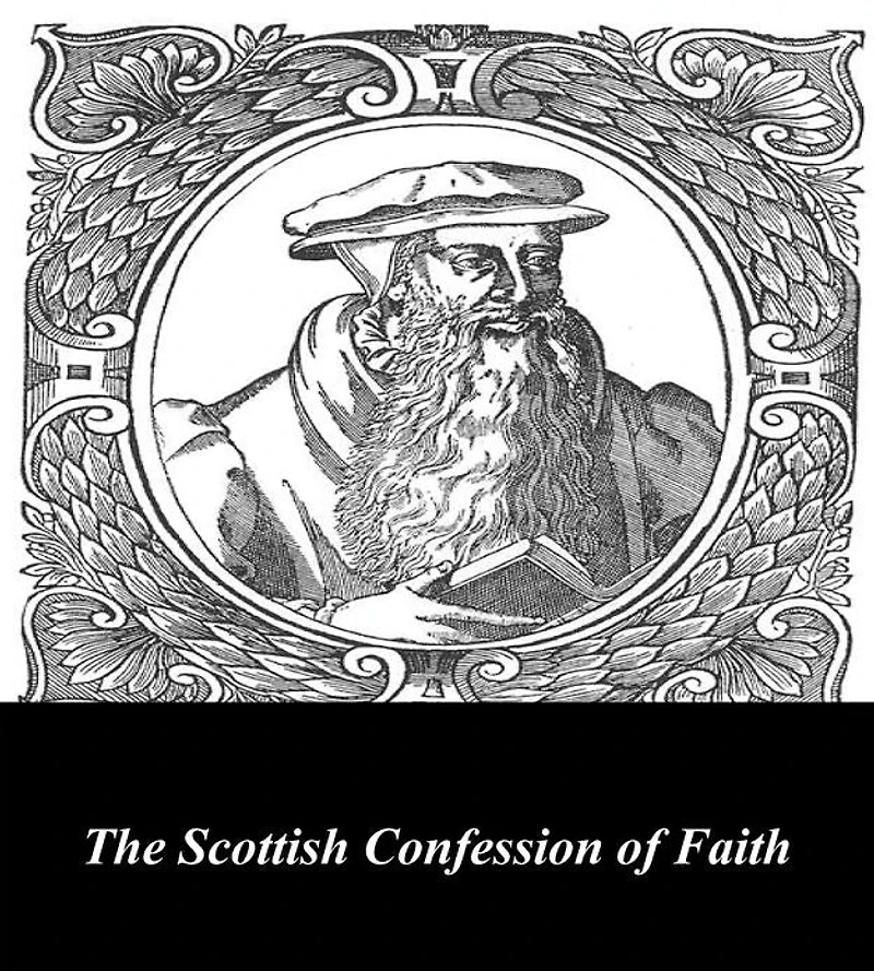 The Scottish Confession of Faith