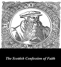 The Scottish Confession of Faith