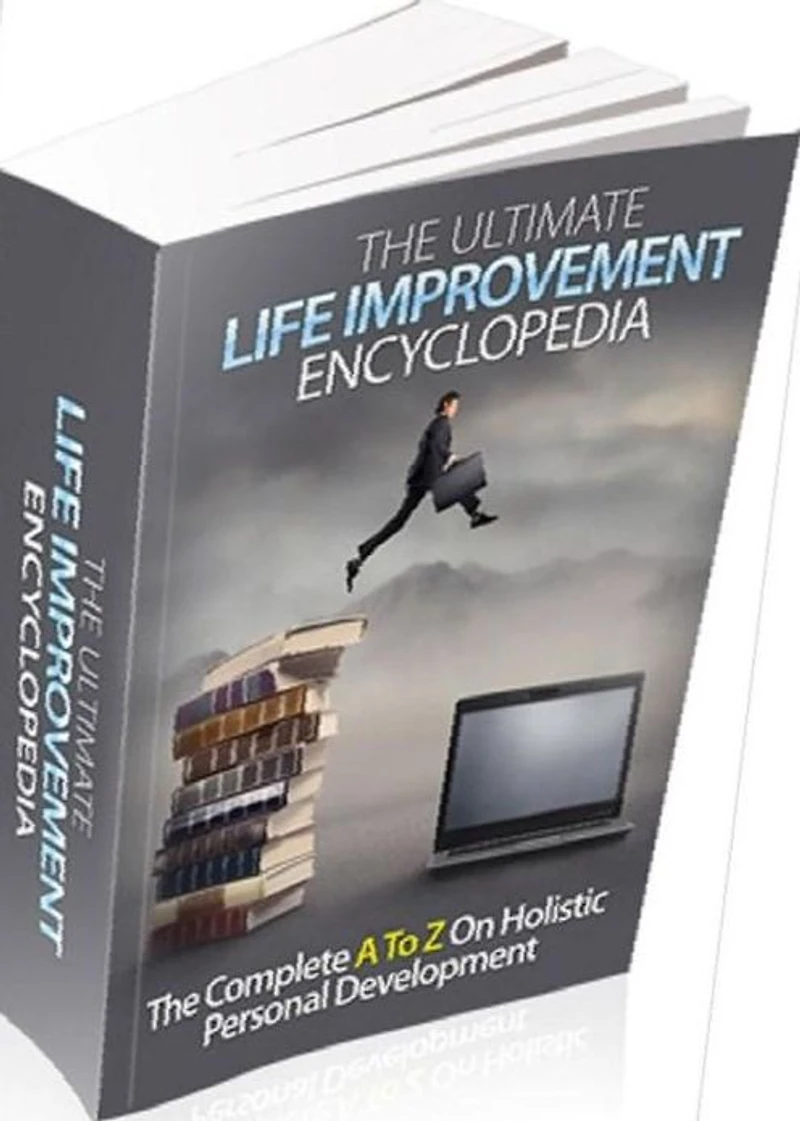 eBook about The Ultimate Life Improvement Encyclopedia - Your friends would be begging you to share your secrets to success in life!