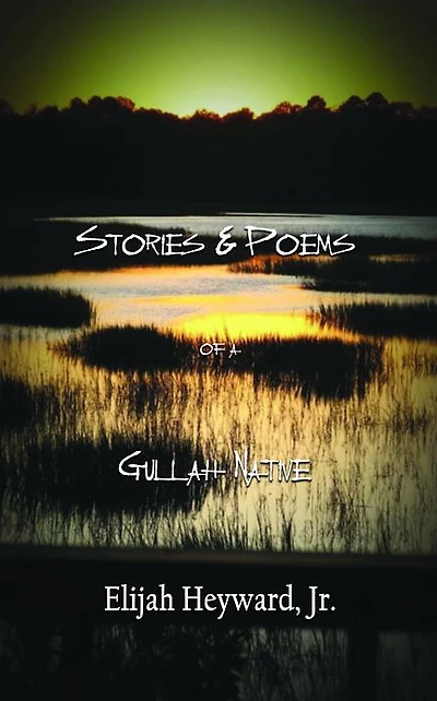 Stories and Poems of a Gullah Native