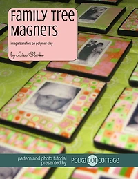 Family Tree Magnets: Image Transfers in Polymer Clay