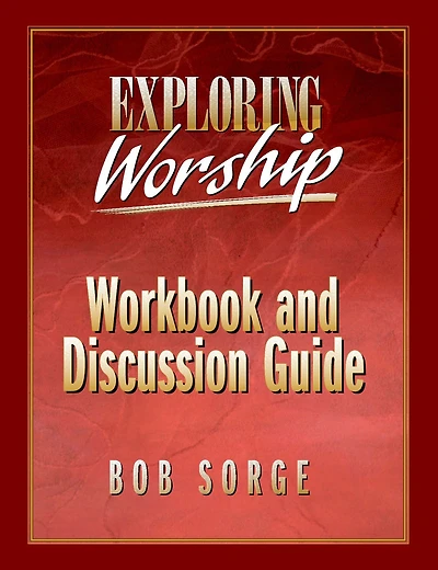 Exploring Worship Workbook & Discussion Guide