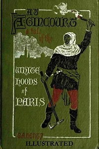 At Agincourt: A Tale of the White Hoods Paris