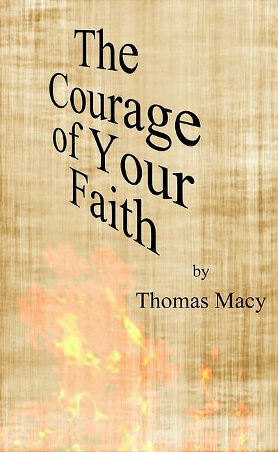 The Courage of Your Faith
