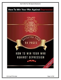 Key To Win Your War Against Depression - Facing Depression Head On...(Life Coaching eBook)