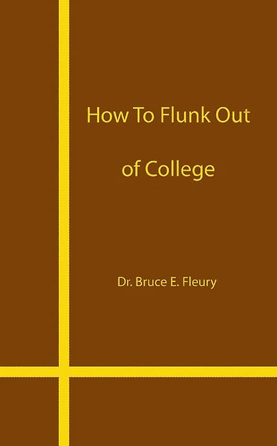 How to Flunk Out of College