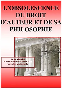 L'Obsolescence du Droit d'Auteur et de sa Philosophie