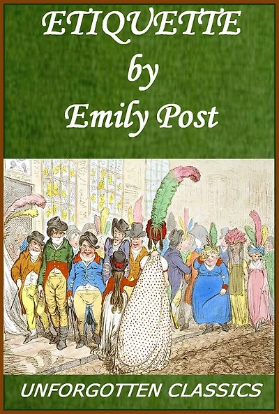 Emily Post's Etiquette with Illustrations Complete and Unabridged