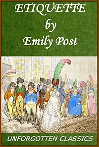 Emily Post's Etiquette with Illustrations Complete and Unabridged