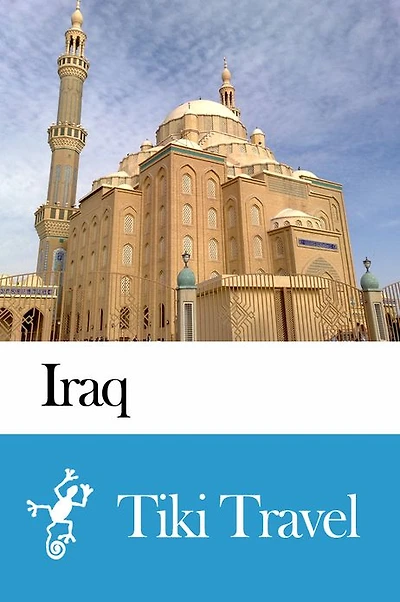 Iraq Travel Guide - Tiki Travel