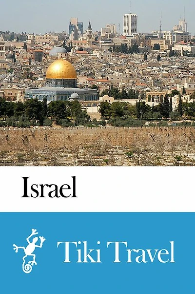 Israel Travel Guide - Tiki Travel
