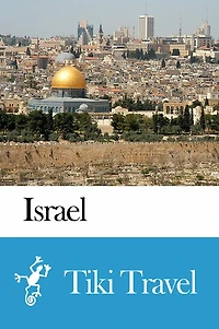 Israel Travel Guide - Tiki Travel