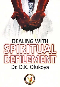 Dealing with Spiritual Defilement