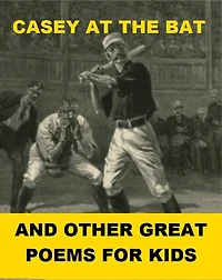 Casey at the Bat and Other Great Poems for Kids