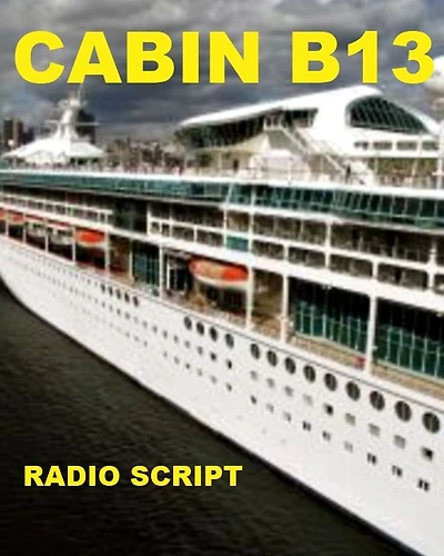 Cabin B13 - Radio Script