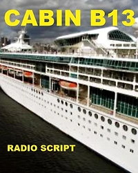 Cabin B13 - Radio Script