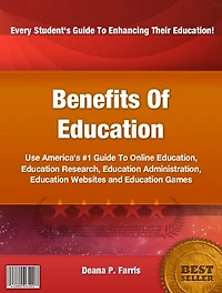 Benefits Of Education: Use America's #1 Guide To Online Education, Education Research, Education Administration, Education Websites and Education Games