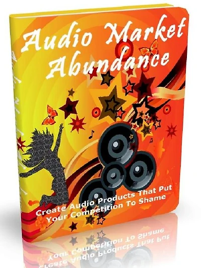 Audio Market Abundance - Create Audio Products That Put Your Competition To Shame