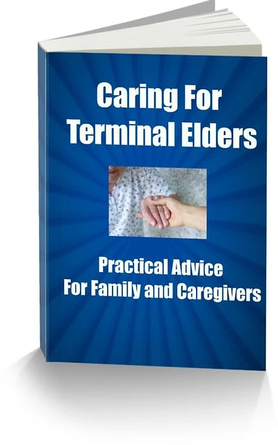 Caring for Terminal Elders Practical Advice For Family and Caregivers