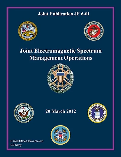 Joint Publication JP 6-01 Joint Electromagnetic Spectrum Management Operations 20 March 2012