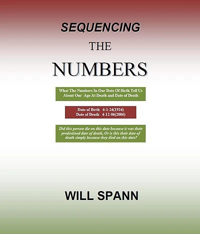 Sequencing The Numbers What The Numbers In Our Date of Birth Tell Us About Our Age At Death and Date of Death