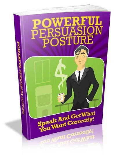 Powerful Persuasion Posture