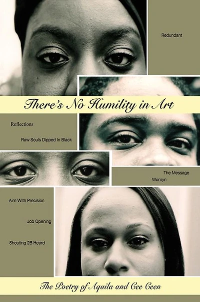 There's No Humility in Art: The Poetry of Aquila and Cee Cee
