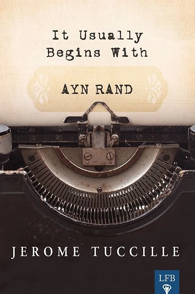 It Usually Begins With Ayn Rand