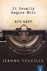It Usually Begins With Ayn Rand