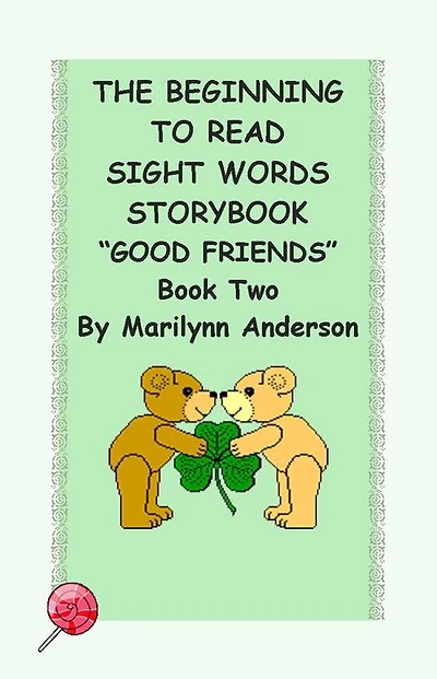 THE BEGINNING TO READ SIGHT WORDS STORYBOOK ~~ Reading Made Easy With Early Sight Words~~ Book Two ~~ "Good Friends"