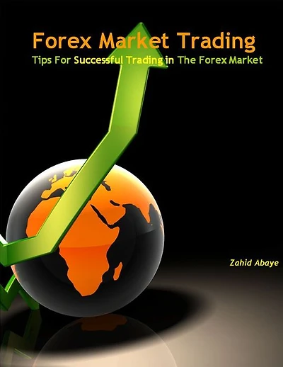 Forex Market Trading: Tips for Successful Trading in the Forex Market