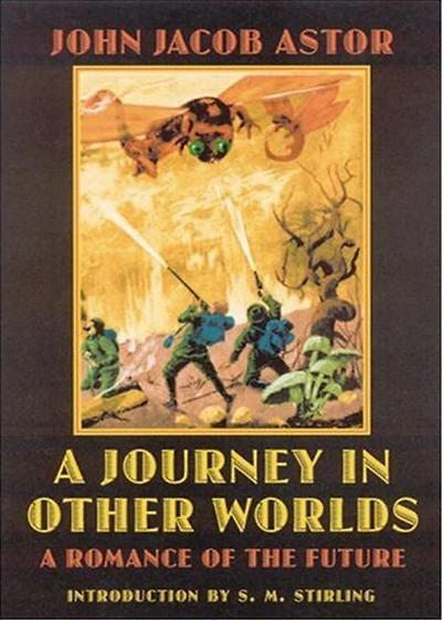 A Journey in Other Worlds: A Romance of the Future! A Science Fiction, Adventure Classic By J. J. Astor! AAA+++
