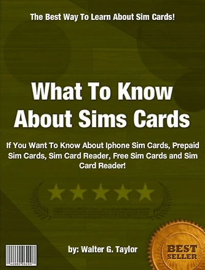 What To Know About Sims Cards:If You Want To Know About Iphone Sim Cards, Prepaid Sim Cards, Sim Card Reader, Free Sim Cards and Sim Card Reader!