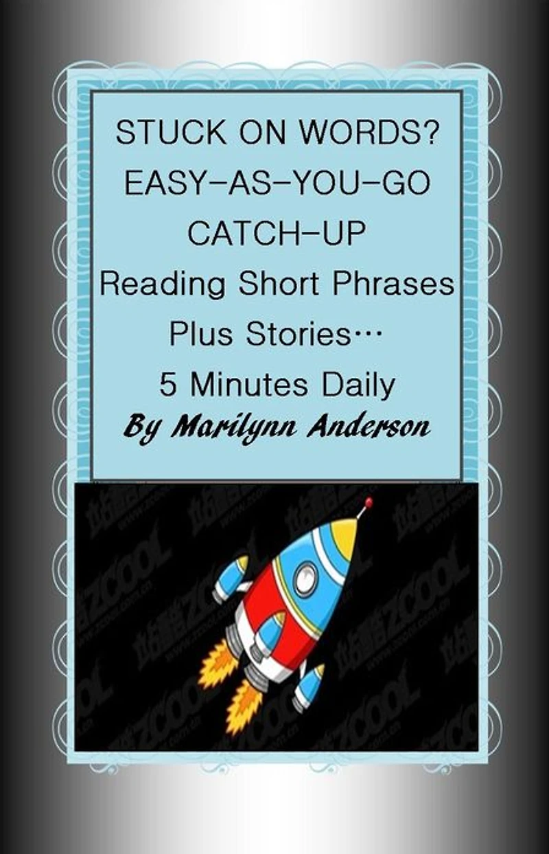 STUCK ON WORDS? EASY-AS-YOU-GO CATCH UP ~~ Reading Short Phrases, Plus Stories... 5 Minutes Daily
