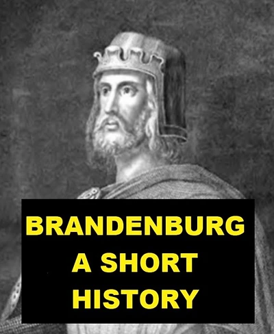 Brandenburg - A Short History