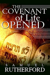 The Covenant of Life Opened