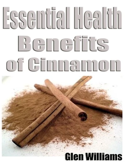 Essential Health Benefits of Cinnamon