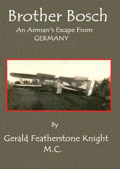 'Brother Bosch', an Airman's Escape from Germany: A History Classic By Gerald Featherstone Knight! AAA+++