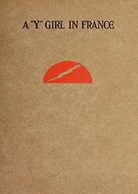A ''Y'' Girl in France: A Correspondence, War, History Classic By Katherine Shortall! AAA+++