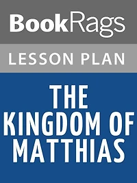 The Kingdom of Matthias Lesson Plans