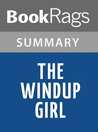 The Windup Girl by Paolo Bacigalupi l Summary & Study Guide