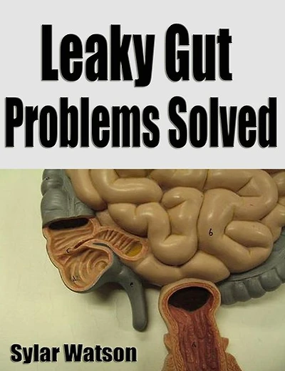 Leaky Gut Problems Solved