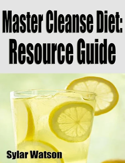 Master Cleanse Diet: Resource Guide