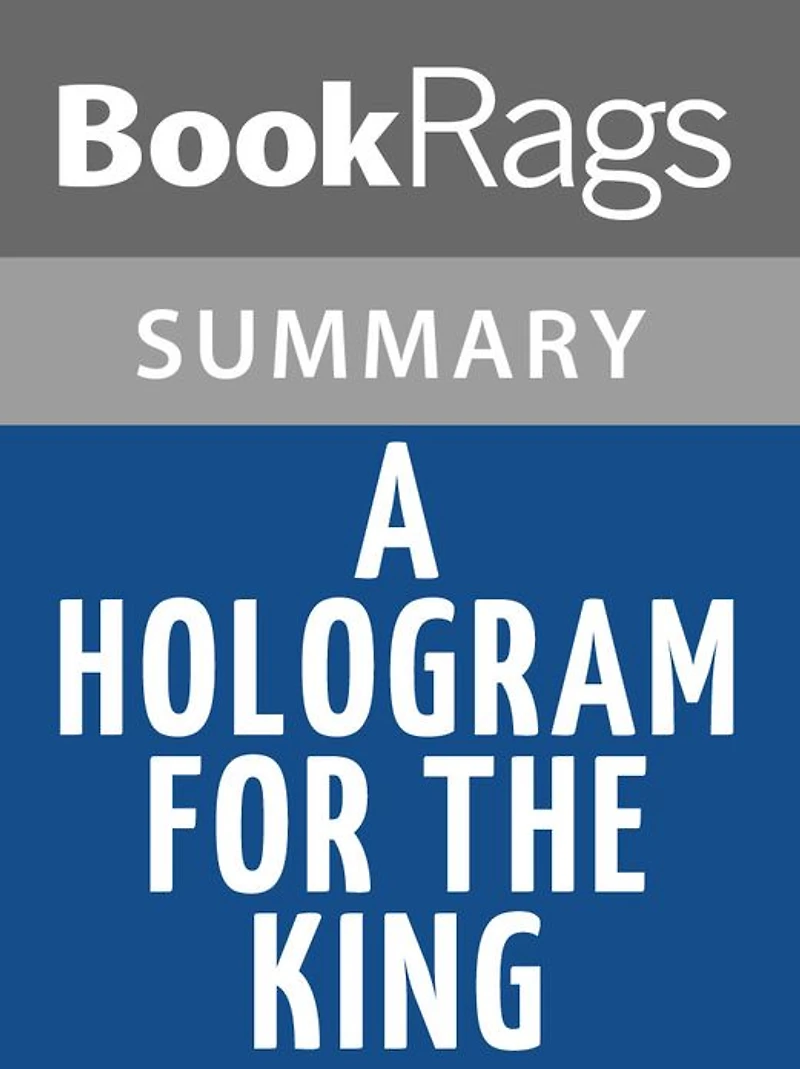 A Hologram for the King by Dave Eggers l Summary & Study Guide