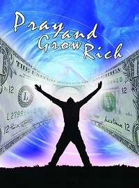 Pray and Grow Rich