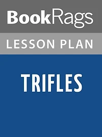 Trifles Lesson Plans