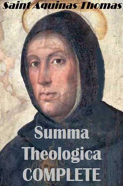 Summa Theologica - Complete & Unabridged