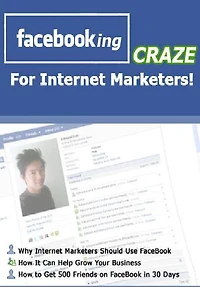 Facebooking Craze For Internet Marketers!